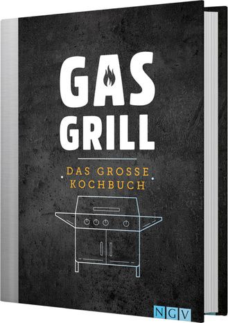 Gas Grill – Das große Kochbuch