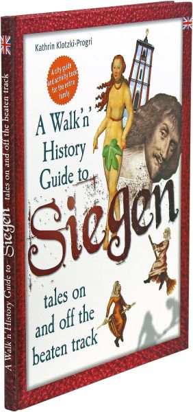 A Walk&#039;n&#039; History Guide to Siegen